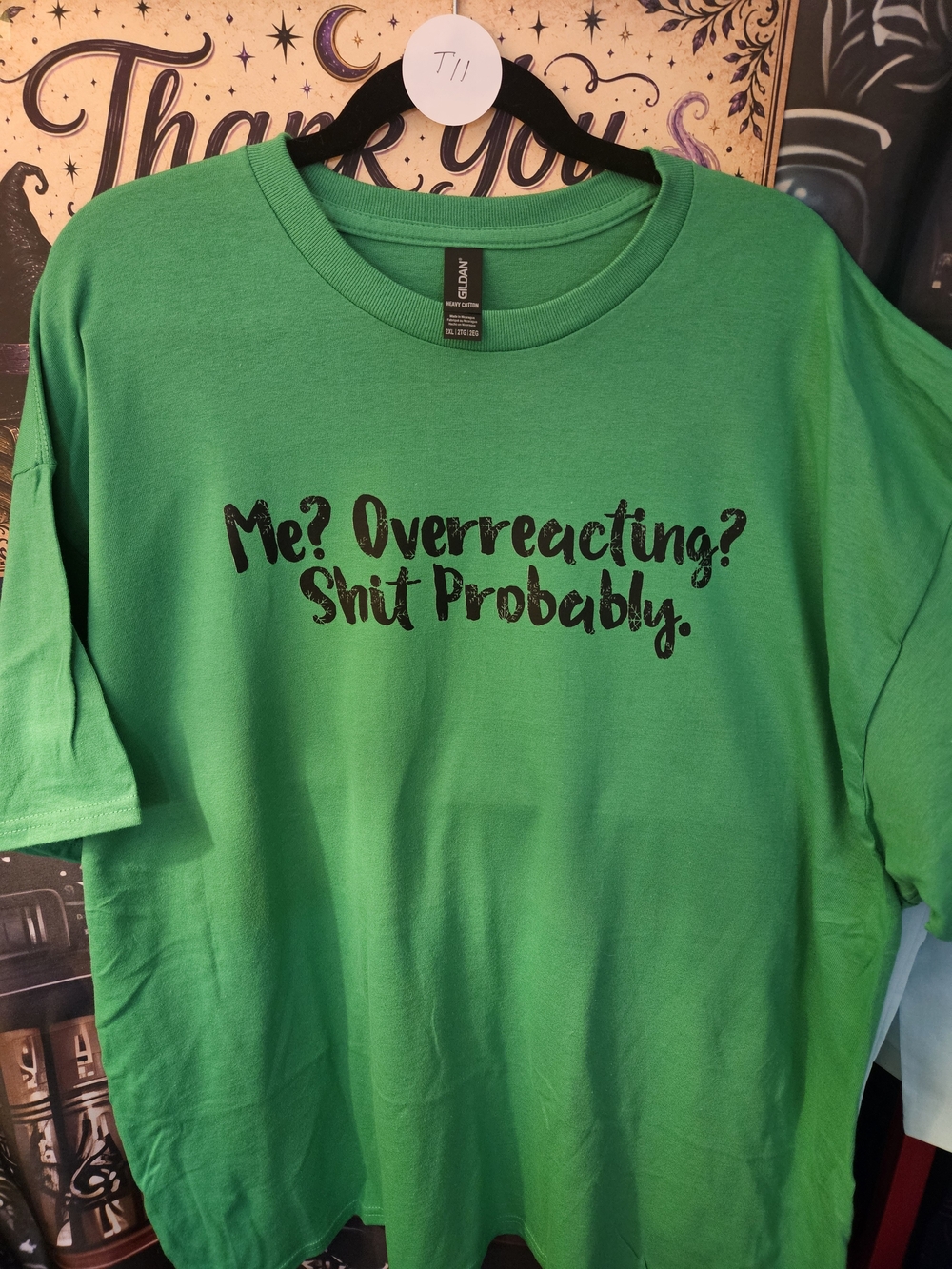 Bold Graphic Green Unisex Tee - 'Me? Overreacting? Shit Probably.'